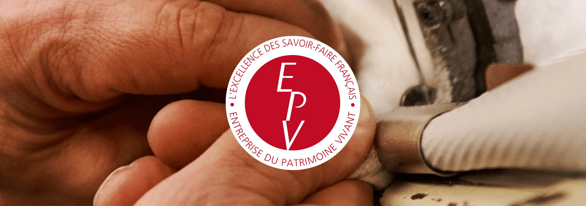 The french government recognizes a legacy of craftsmanship excellence with the epv seal